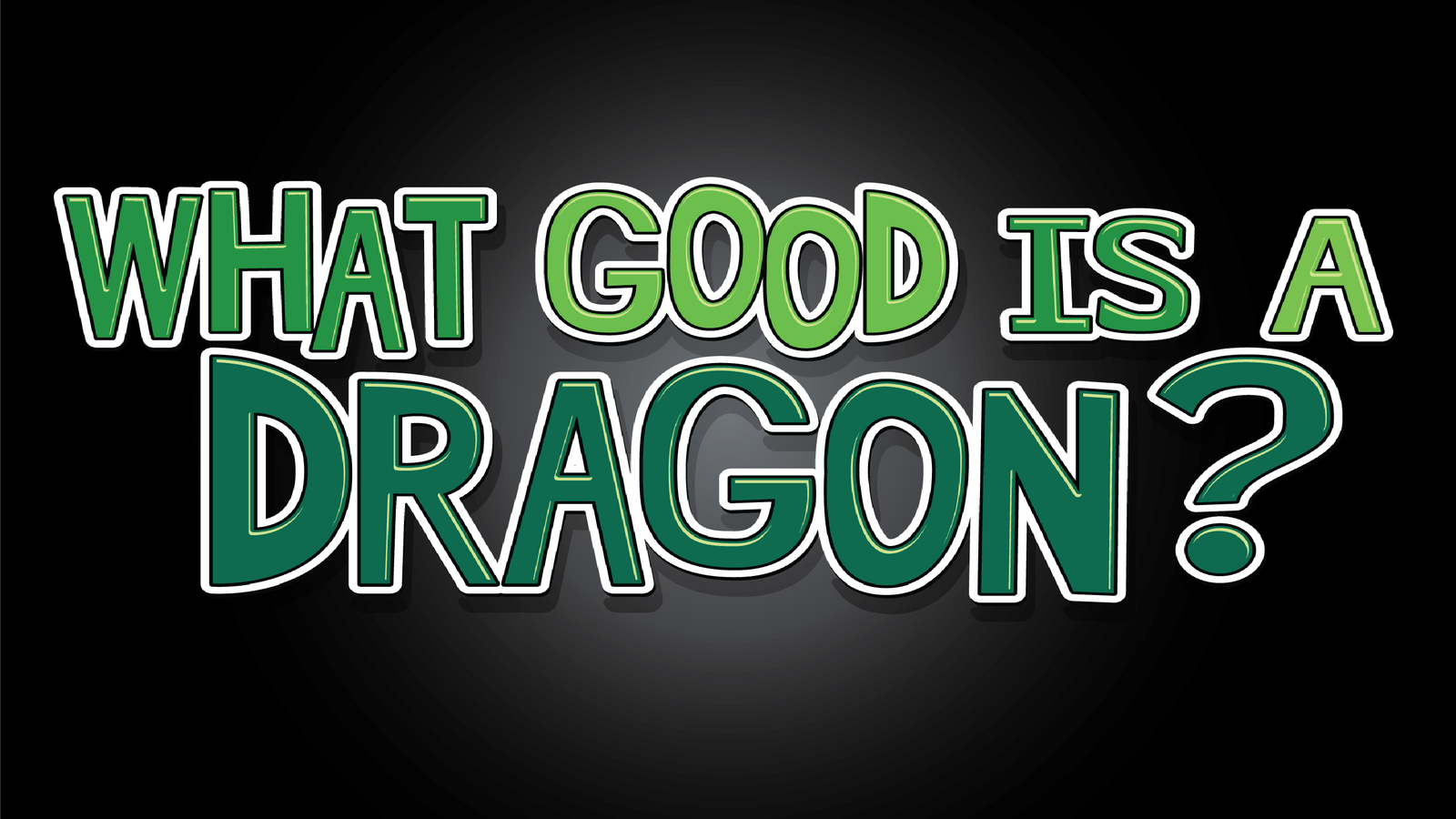 What Good Is A Dragon?